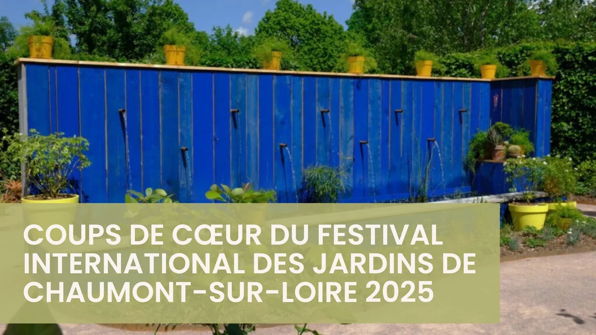 Exploring the Enchanting Gardens of the 2025 Chaumont-sur-Loire International Garden Festival
